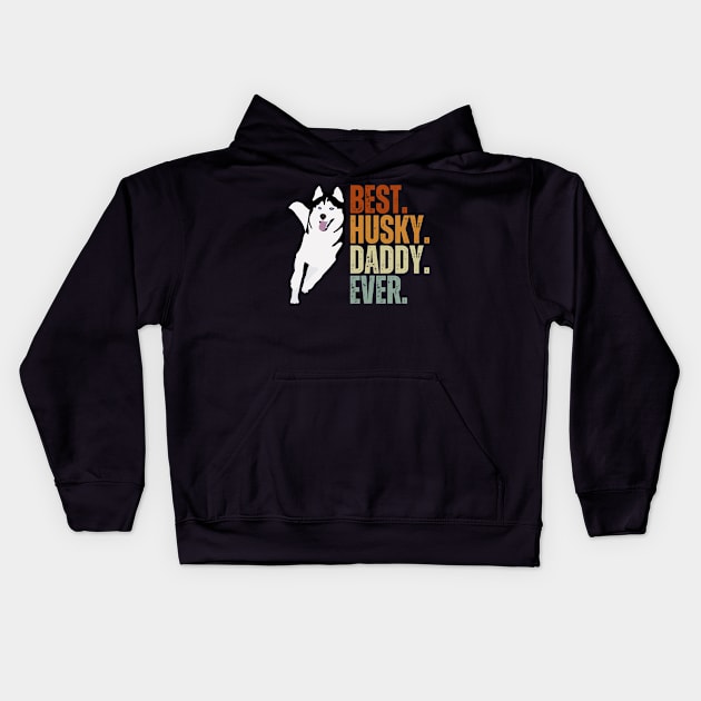 Vintage Best Dog Daddy Ever Siberian Husky Father's Day Gift Kids Hoodie by Just Me Store